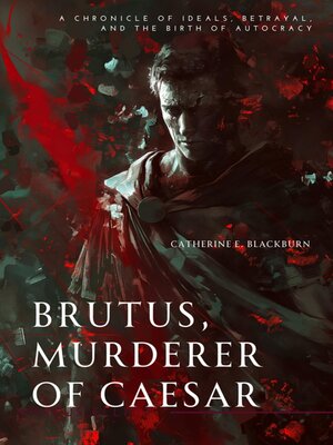 cover image of Brutus, Murderer of Caesar